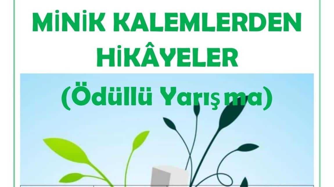 MİNİK KALEMLERDEN HİKAYELER YARIŞMASI